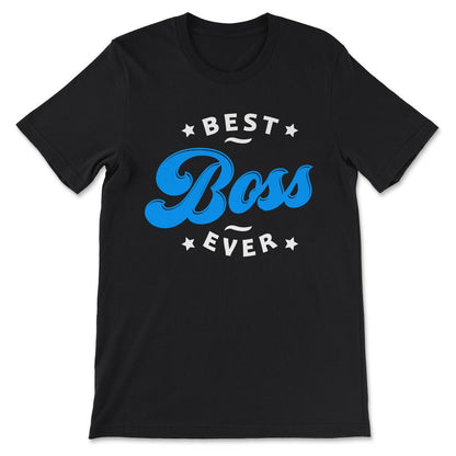 The Best Boss Ever Manager Boss CEO Lady Male Men Women Gift Tee - - Black