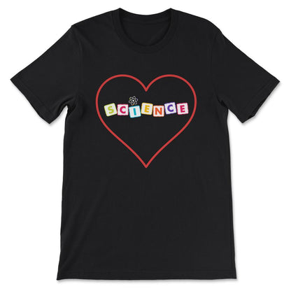 I Love Science Atom Science Boy Science Girl Science Teacher Gift Tee - Black