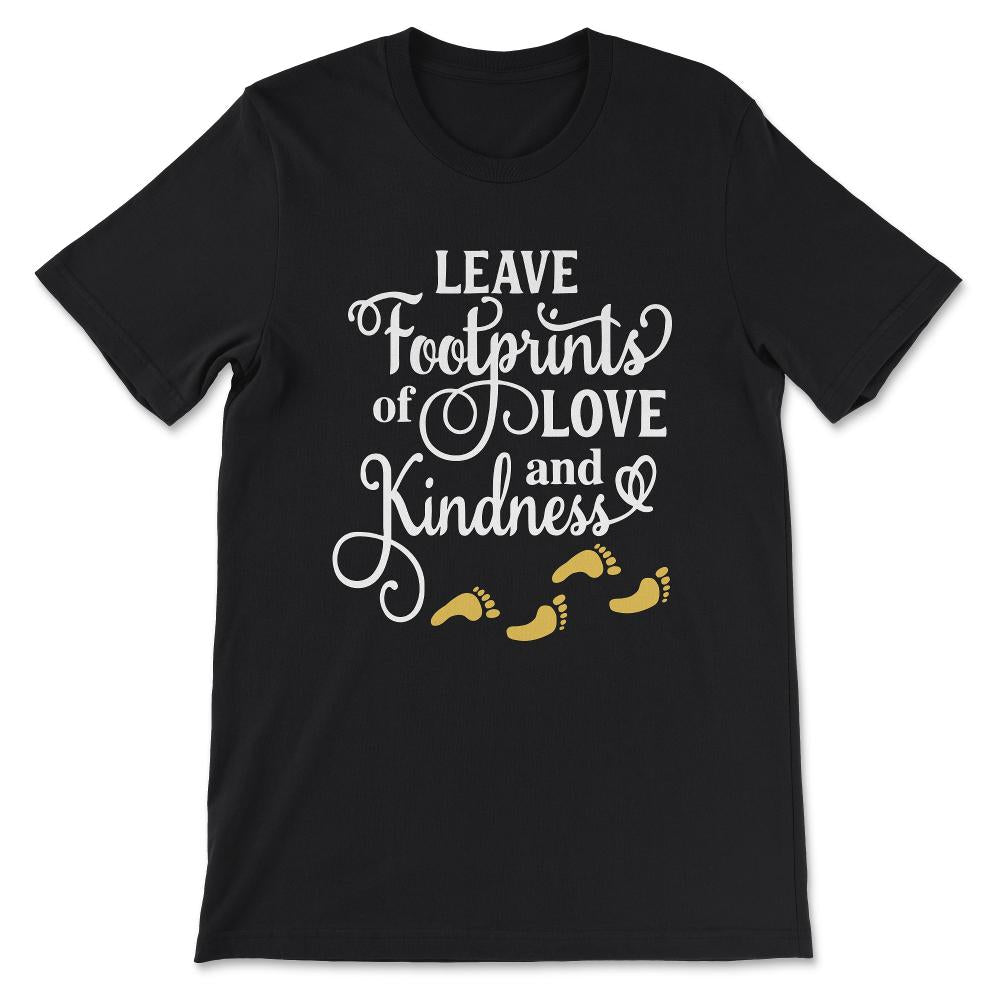 Kindness Footprints Leader Footprints Prosperity Footprints Gift Tee - Black