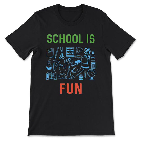 School is Fun Shirt 1 Gift Tee - Unisex T-Shirt - Black
