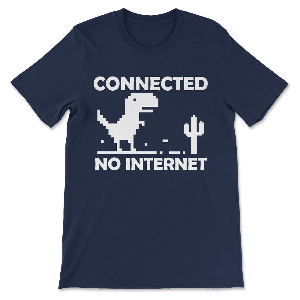 Funny Internet Connected Offline Funny Internet Connection Gift Tee - - Navy