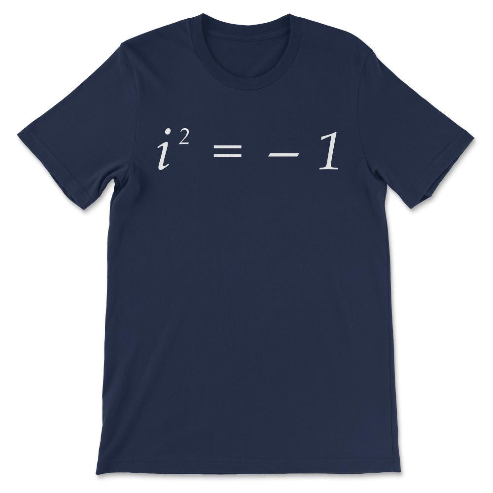 The Square Root of Minus One Maths Engineering Formula Gift Tee - - Navy