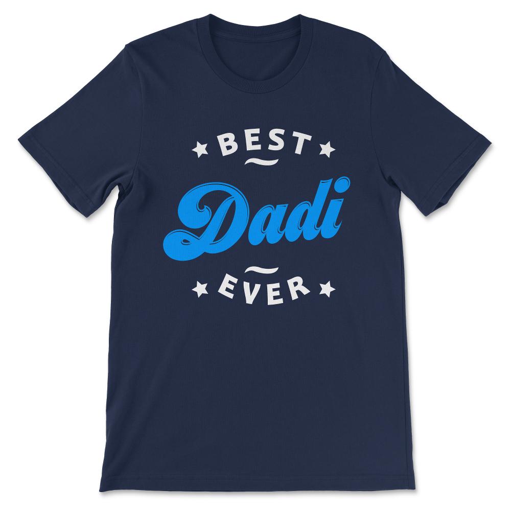 Best Dadi Ever Best Grandmother Ever Mother's Day Grandma Gift Tee - - Navy