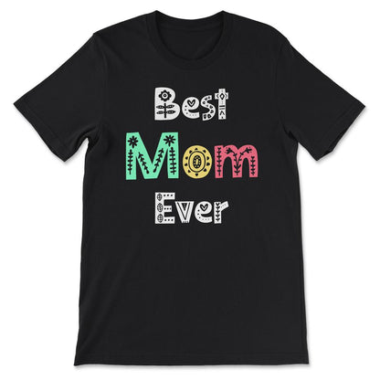 Womens Best Mom Ever Mothers Day Mother Mommy Mum Gift graphic Gift - Black