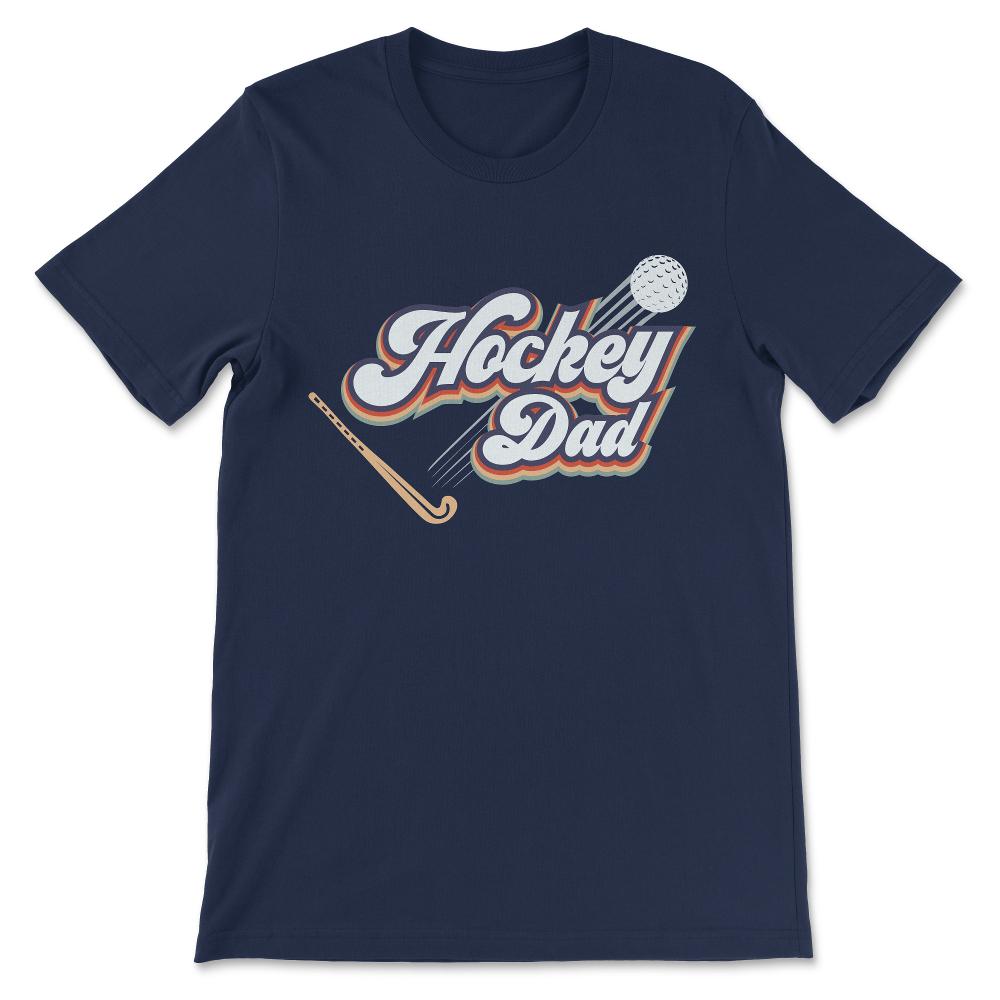 Hockey Dad Hockey Man Hockey Parents Hockey Coach Team Gift Tee - - Navy