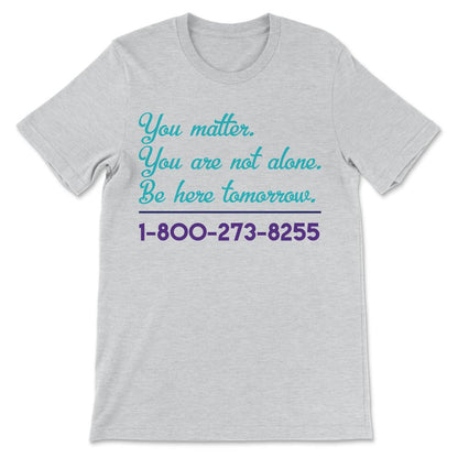 Suicide Hotline Shirt 3 Gift Tee - Unisex T-Shirt - Ash