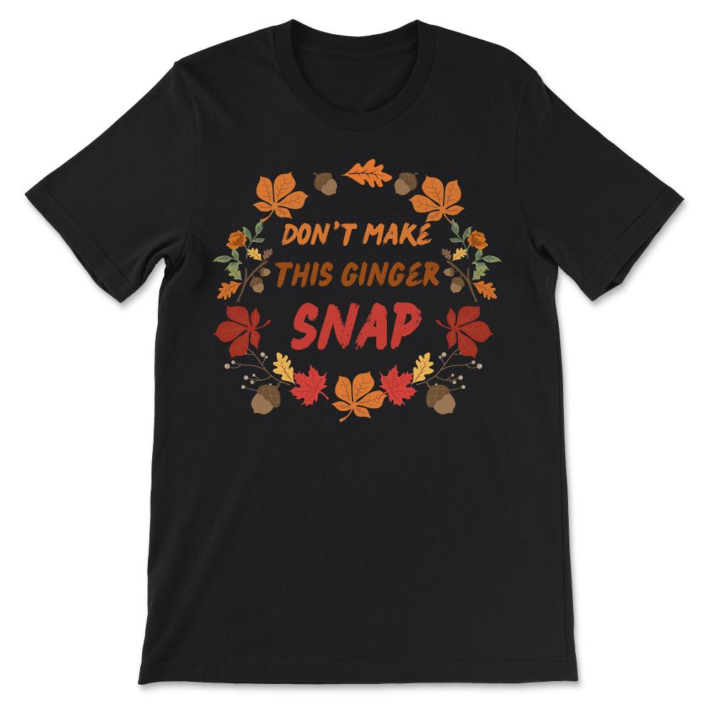 Womens Don't Make This Ginger Snap Funny Redhead Funny Ginger print - Black