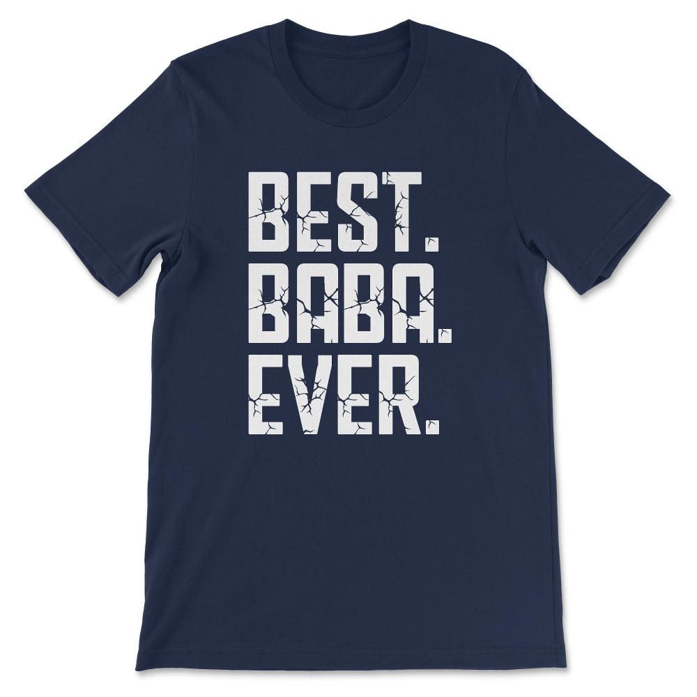 Best Baba Ever Father's Day Best Father Best Parents Gift Tee - - Navy