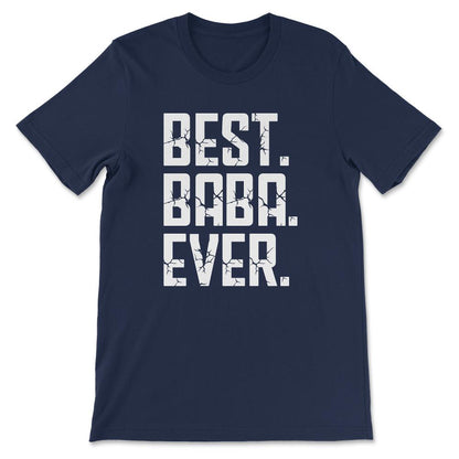 Best Baba Ever Father's Day Best Father Best Parents Gift Tee - - Navy