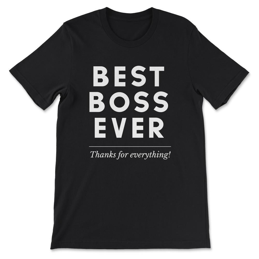 Best Boss Ever Manager Boss CEO Gift Lady Male Men Women Gift Tee - - Black