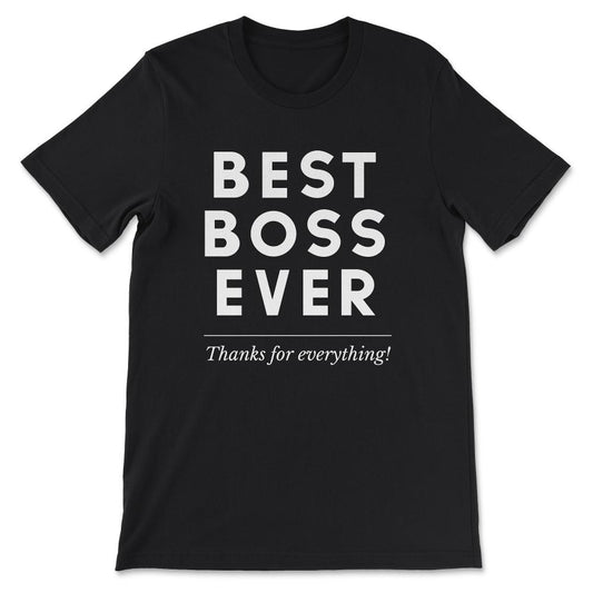 Best Boss Ever Manager Boss CEO Gift Lady Male Men Women Gift Tee - - Black