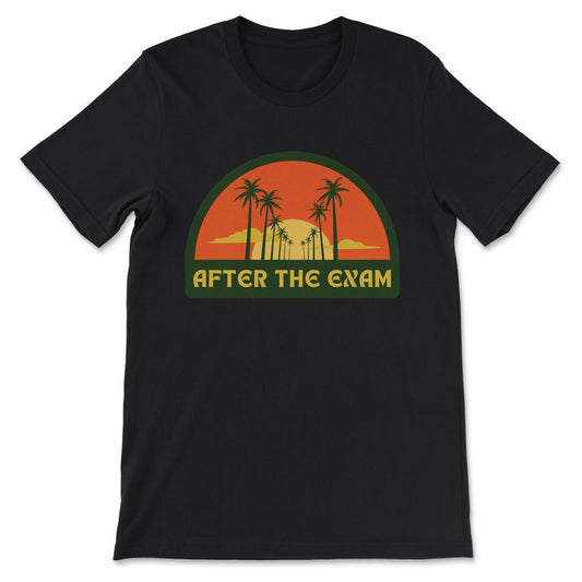 Exams Survivor Exams Recovery Sunset Exams Survivor Gift Tee - Unisex - Black