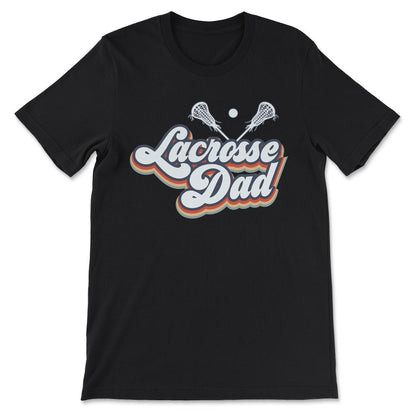 Lacrosse Dad Lacrosse Father Lacrosse Player Coach Athlete Gift Tee - - Black