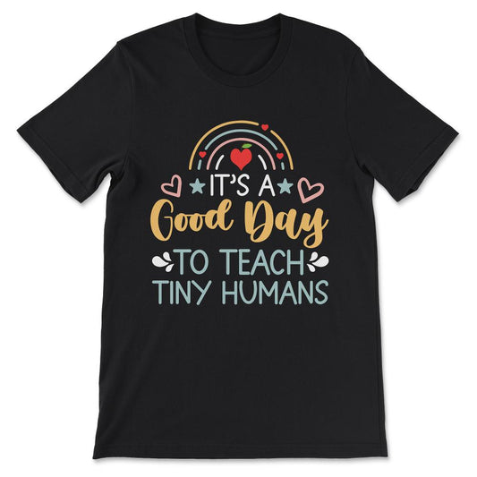 Kg Teacher Teach Tiny Humans Positive Teacher Kg Cute Humans Gift Tee - Black