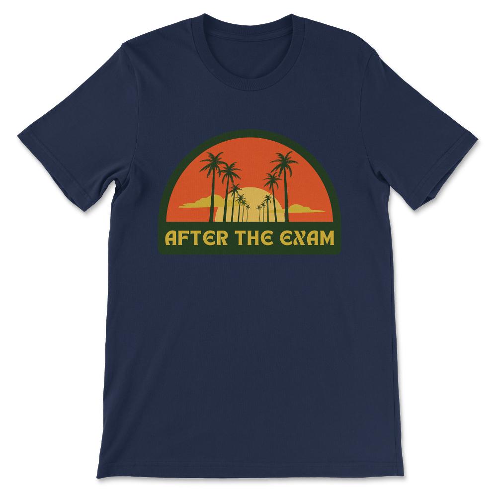 Exams Survivor Exams Recovery Sunset Exams Survivor Gift Tee - Unisex - Navy