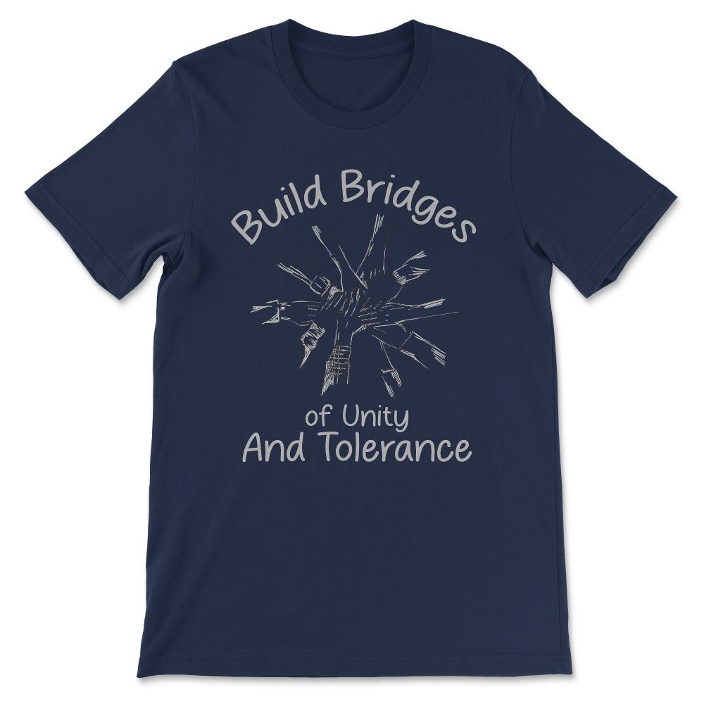 build bridges Gift Tee - Unisex T-Shirt - Navy