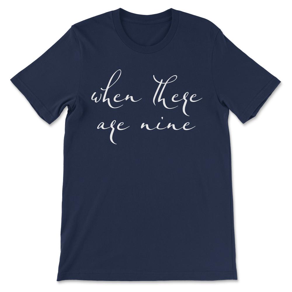 When There Are Nine - RBG Quote - Social Justice and Equality Gift - Navy