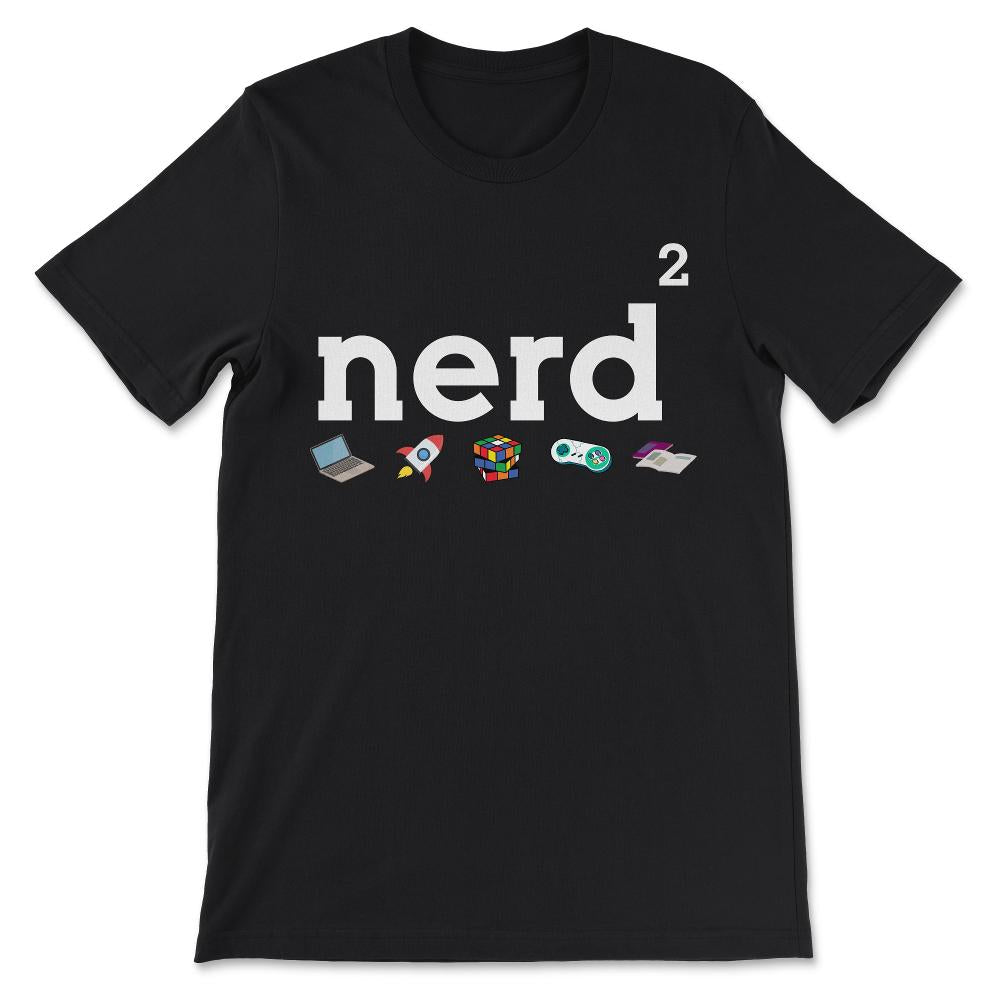 Nerdy - Nerd Squared - Nerd Loves Science, Gaming, Books Gift Tee - - Black