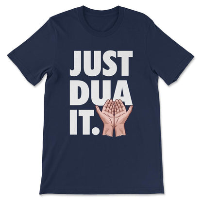 just dua it Gift Tee - Unisex T-Shirt - Navy