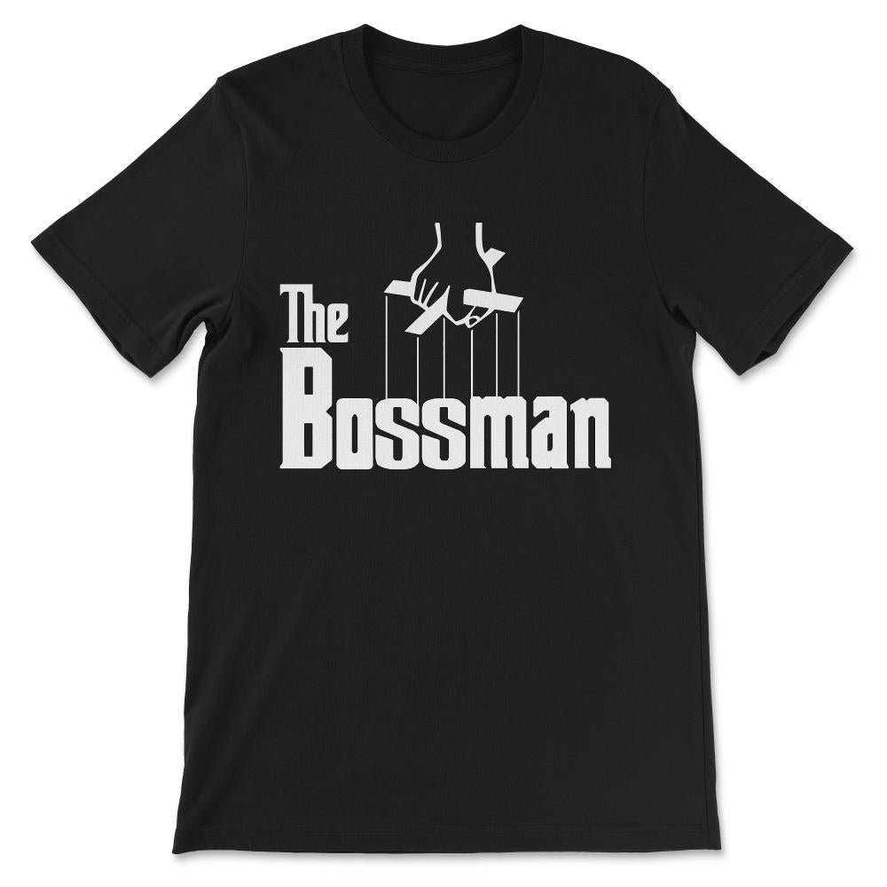 the boss man Gift Tee - Unisex T-Shirt - Black