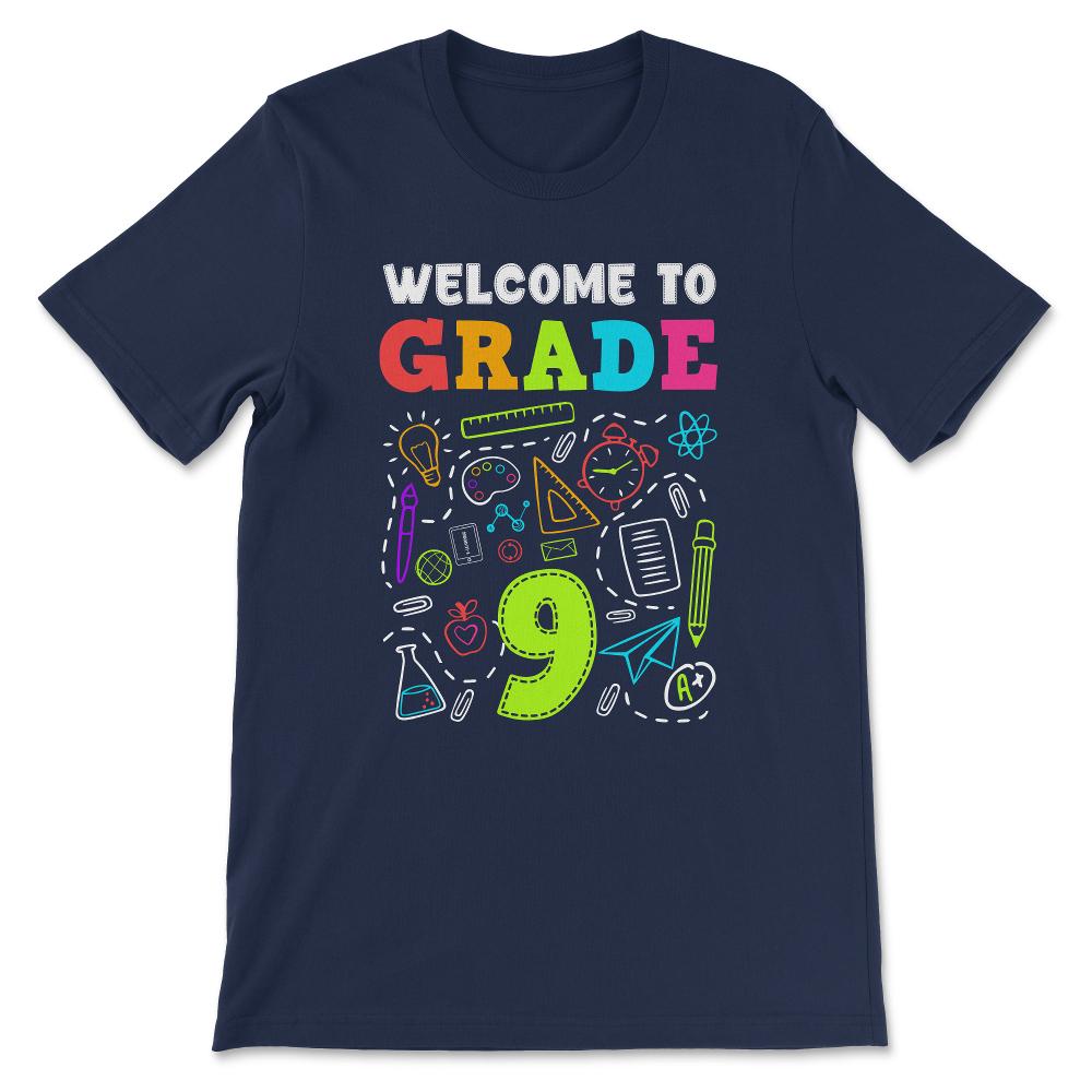 Welcome Grade 9th Grade 9th Student Grade 9th Class Gift Tee - Unisex - Navy