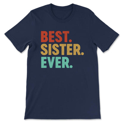 Best Sister Ever Favourite Sister Women's Day Best Family Gift Tee - - Navy