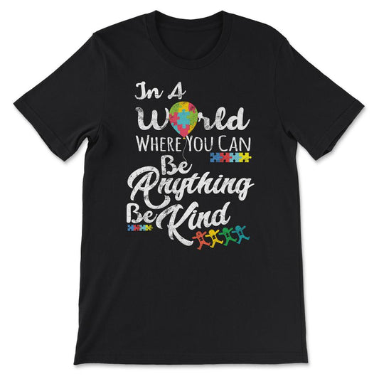 In a world where you can be anything be kind autism graphic Gift Tee - Black