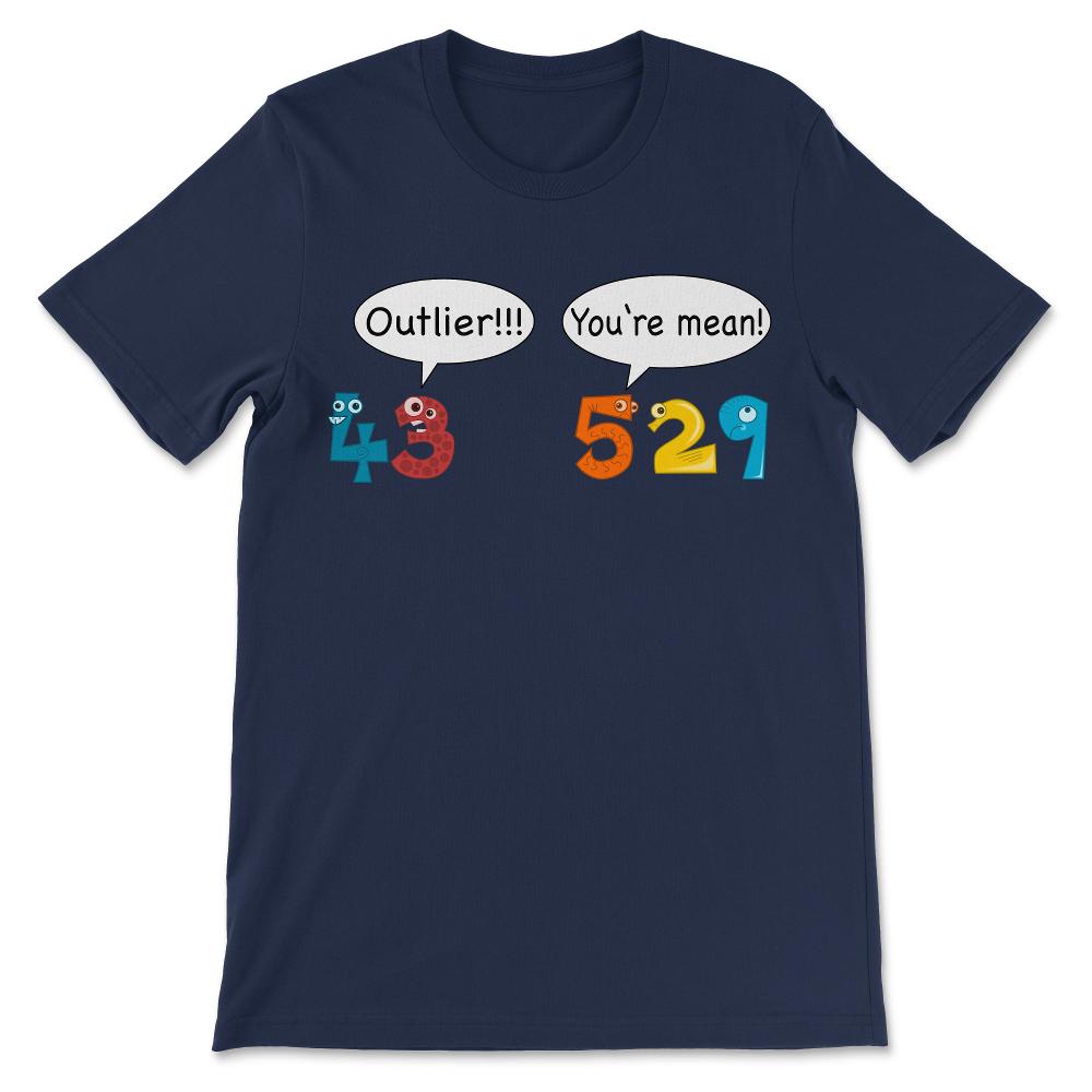 Statistics Outlier Shirt 1 Gift Tee - Unisex T-Shirt - Navy