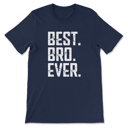 Best Bro Ever Favourite Brother Ever Best Family Ever Gift Tee - - Navy