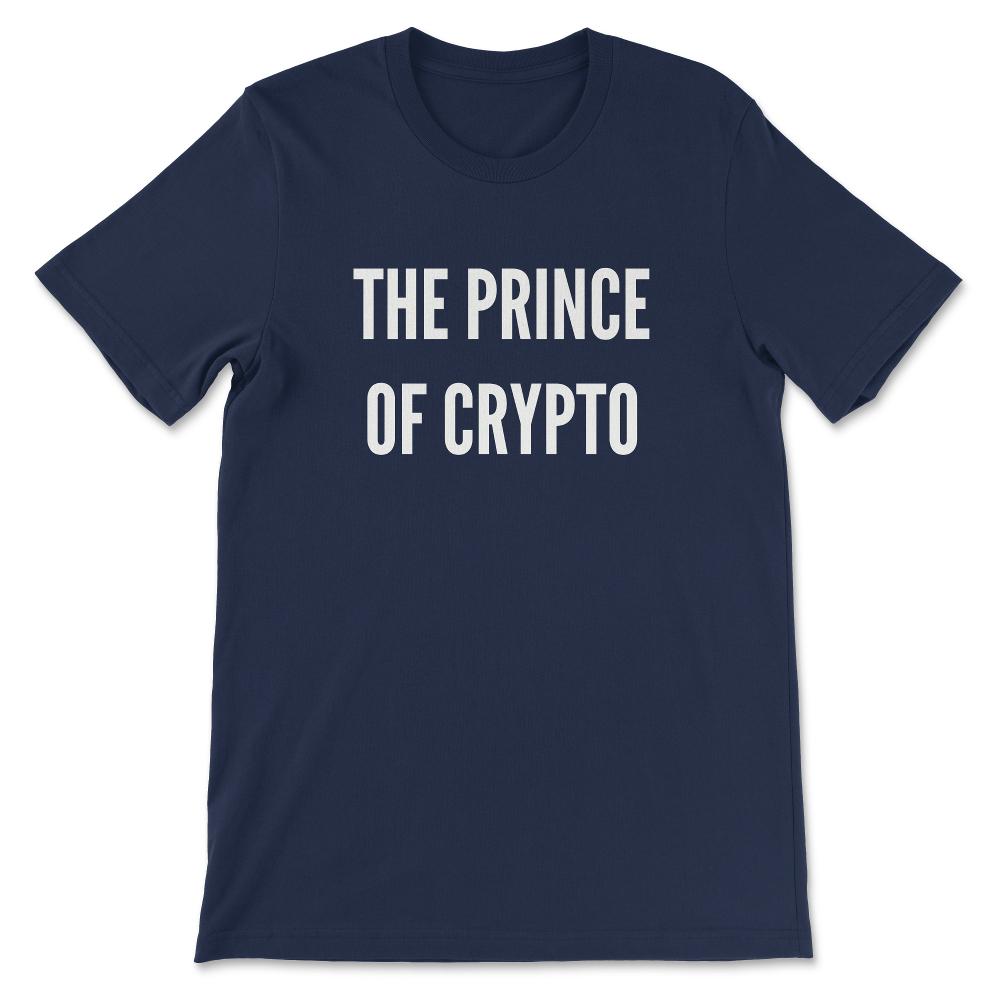 The Prince Of Crypto King Of Crypto Future Crypto Billionare Gift Tee - Navy