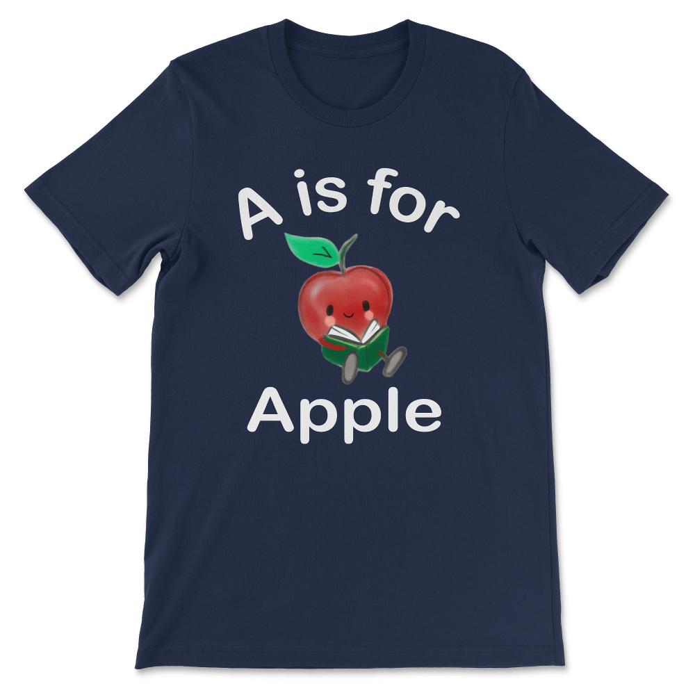 A is for Apple - Toddler Kindergarten Preschool Teacher Gift Tee - - Navy