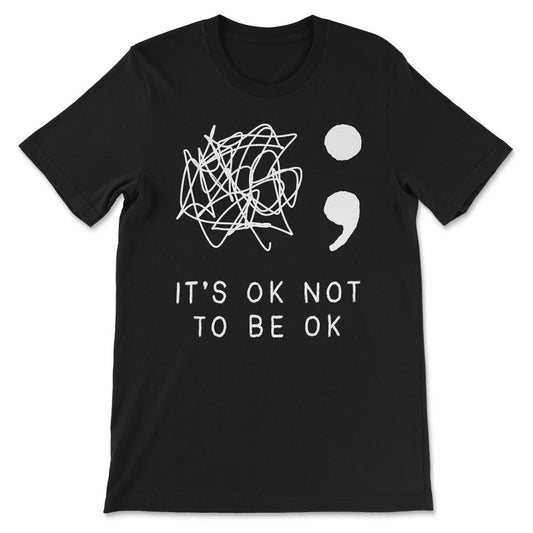 Its Ok To Not Be Ok Suicide Prevention Awareness You Matter print - Black