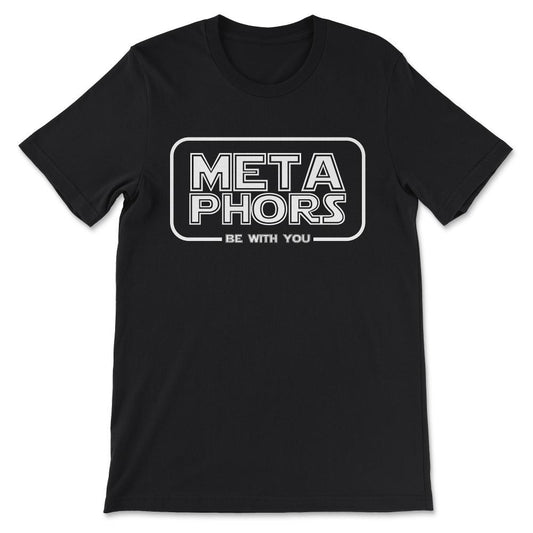 meta phors be with you Gift Tee - Unisex T-Shirt - Black