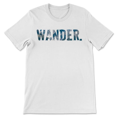 Wander Mountains Beach Hiking Camping Wander Not Lost print Gift Tee - White