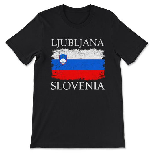 Ljubljana Slovenia Capital Slovenia Tourist Slovenia Flag Gift Tee - - Black