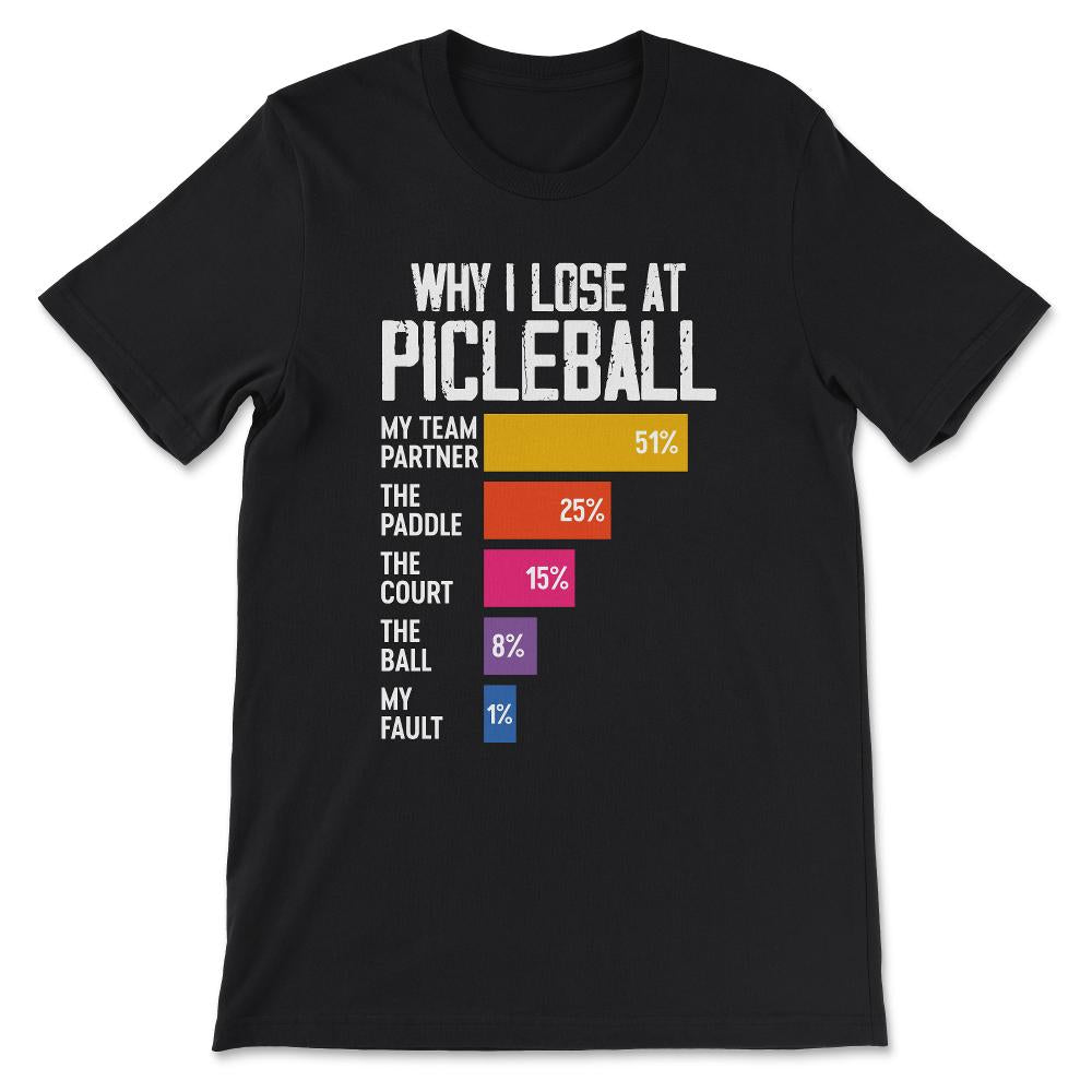 why i lose at picleball Gift Tee - Unisex T-Shirt - Black