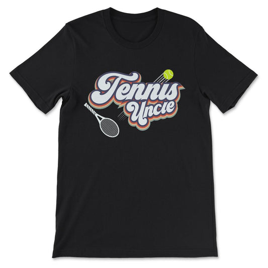 Tennis Uncle Tennis Man Tennis  Player Tennis Coach Team Gift Tee - - Black